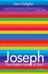 Joseph: The Hidden Hand of God Revised ed. cena un informācija | Garīgā literatūra | 220.lv