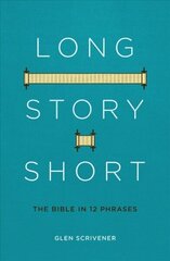 Long Story Short: The Bible in 12 Phrases Revised ed. cena un informācija | Garīgā literatūra | 220.lv