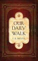 Our Daily Walk: Daily Readings Revised edition цена и информация | Духовная литература | 220.lv