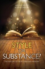 Style Or Substance?: The Nature of True Christian Ministry Revised ed. cena un informācija | Garīgā literatūra | 220.lv