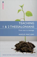 Teaching 1 & 2 Thessalonians: From Text to Message Revised ed. cena un informācija | Garīgā literatūra | 220.lv