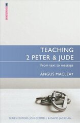 Teaching 2 Peter & Jude: From Text to Message cena un informācija | Garīgā literatūra | 220.lv