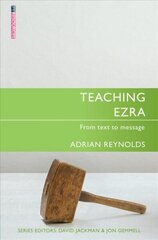 Teaching Ezra: From Text to Message Revised ed. цена и информация | Духовная литература | 220.lv