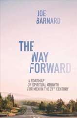 Way Forward: A Road Map of Spiritual Growth for Men in the 21st Century cena un informācija | Garīgā literatūra | 220.lv