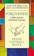 Forgiveness: How the Bible can Help us Understand cena un informācija | Garīgā literatūra | 220.lv
