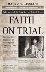 Faith on Trial: Religion and the Law in the United States cena un informācija | Garīgā literatūra | 220.lv