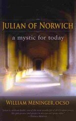 Julian of Norwich: A Mystic for Today cena un informācija | Garīgā literatūra | 220.lv