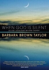 When God is Silent: Divine language beyond words cena un informācija | Garīgā literatūra | 220.lv
