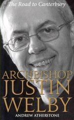 Archbishop Justin Welby: The Road to Canterbury UK ed. цена и информация | Духовная литература | 220.lv