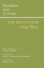 Erasmus and Luther: The Battle over Free Will: The Battle Over Free Will cena un informācija | Garīgā literatūra | 220.lv