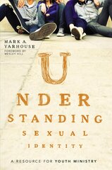 Understanding Sexual Identity: A Resource for Youth Ministry cena un informācija | Garīgā literatūra | 220.lv