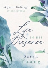 Life in His Presence: A Jesus Calling Guided Journal cena un informācija | Garīgā literatūra | 220.lv
