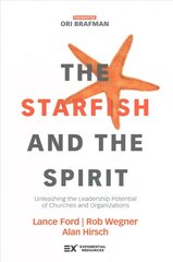 Starfish and the Spirit: Unleashing the Leadership Potential of Churches and Organizations cena un informācija | Garīgā literatūra | 220.lv