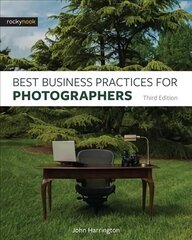 Best Business Practices for Photographers, Third Edition 3rd ed. cena un informācija | Mākslas grāmatas | 220.lv