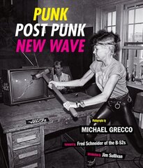 Punk, Post Punk, New Wave: Onstage, Backstage, In Your Face, 1978-1991 cena un informācija | Mākslas grāmatas | 220.lv