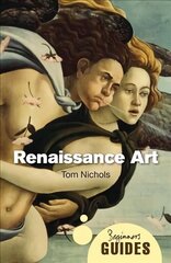 Renaissance Art: A Beginner's Guide cena un informācija | Mākslas grāmatas | 220.lv