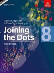 Joining the Dots, Book 8 (Piano): A Fresh Approach to Piano Sight-Reading, Book 8 cena un informācija | Mākslas grāmatas | 220.lv