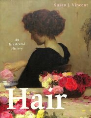 Hair: An Illustrated History cena un informācija | Mākslas grāmatas | 220.lv