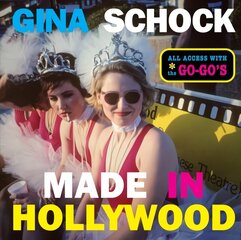 Made In Hollywood: All Access with the Go-Go's cena un informācija | Mākslas grāmatas | 220.lv