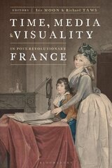 Time, Media, and Visuality in Post-Revolutionary France cena un informācija | Mākslas grāmatas | 220.lv