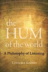 Hum of the World: A Philosophy of Listening cena un informācija | Mākslas grāmatas | 220.lv