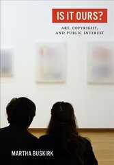 Is It Ours?: Art, Copyright, and Public Interest цена и информация | Книги об искусстве | 220.lv