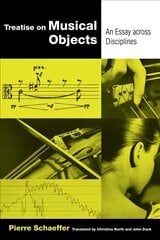 Treatise on Musical Objects: An Essay across Disciplines цена и информация | Книги об искусстве | 220.lv