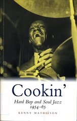 Cookin': Hard Bop and Soul Jazz 1954-65 Main цена и информация | Книги об искусстве | 220.lv