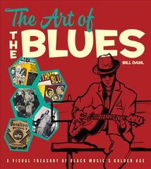 Art of the Blues: A Visual Treasury of Black Music's Golden Age цена и информация | Книги об искусстве | 220.lv