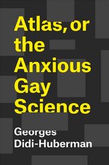 Atlas, or the Anxious Gay Science: How to Carry the World on One's Back? cena un informācija | Mākslas grāmatas | 220.lv
