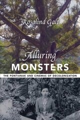 Alluring Monsters: The Pontianak and Cinemas of Decolonization цена и информация | Книги об искусстве | 220.lv