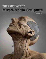 Language of Mixed-Media Sculpture цена и информация | Книги об искусстве | 220.lv