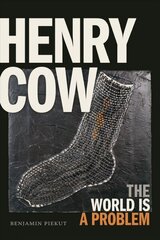 Henry Cow: The World Is a Problem цена и информация | Книги об искусстве | 220.lv