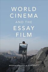 World Cinema and the Essay Film: Transnational Perspectives on a Global Practice cena un informācija | Mākslas grāmatas | 220.lv