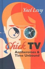 Chick TV: Antiheroines and Time Unbound cena un informācija | Mākslas grāmatas | 220.lv