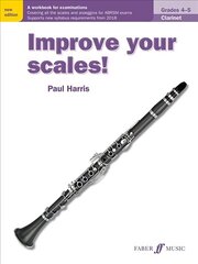 Improve your scales! Clarinet Grades 4-5 2nd New edition цена и информация | Книги об искусстве | 220.lv