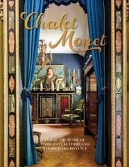 Chalet Monet: Inside the Home of Dame Joan Sutherland and Richard Bonynge цена и информация | Книги об искусстве | 220.lv