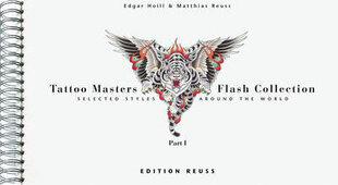 Tattoo Masters Flash Collection: Part I -- Selected Styles Around the World, Part 1, Selected Styles Around the World цена и информация | Книги об искусстве | 220.lv