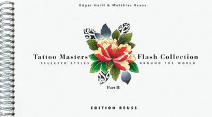 Tattoo Masters Flash Collection: Part II -- Selected Styles Around the World, Part 2, Selected Styles Around the World cena un informācija | Mākslas grāmatas | 220.lv