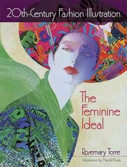 20th-Century Fashion Illustration: The Feminine Ideal Green ed. цена и информация | Книги об искусстве | 220.lv