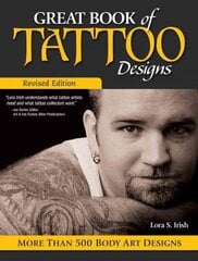 Great Book of Tattoo Designs, Revised Edition: More than 500 Body Art Designs Revised edition cena un informācija | Mākslas grāmatas | 220.lv