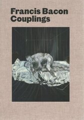 Francis Bacon: Couplings: Couplings cena un informācija | Mākslas grāmatas | 220.lv