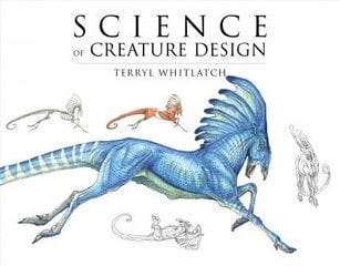 Science of Creature Design: Understanding Animal Anatomy, From the Actual to the Real and Imagined cena un informācija | Mākslas grāmatas | 220.lv