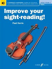 Improve your sight-reading! Violin Initial-Grade 1: Violin Solo New edition cena un informācija | Mākslas grāmatas | 220.lv