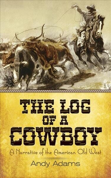 Log of a Cowboy: A Narrative of the American Old West cena un informācija | Fantāzija, fantastikas grāmatas | 220.lv