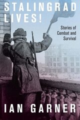 Stalingrad Lives: Stories of Combat and Survival цена и информация | Исторические книги | 220.lv