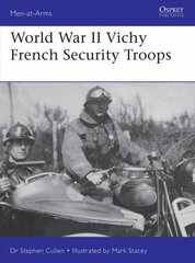World War II Vichy French Security Troops cena un informācija | Vēstures grāmatas | 220.lv
