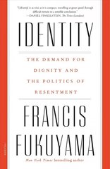 Identity: The Demand for Dignity and the Politics of Resentment cena un informācija | Sociālo zinātņu grāmatas | 220.lv