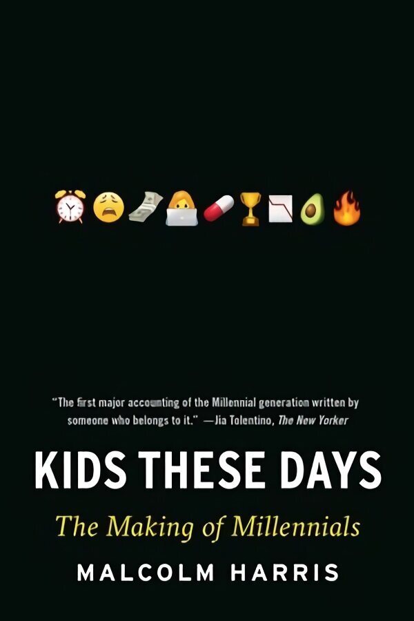 Kids These Days: The Making of Millennials цена и информация | Sociālo zinātņu grāmatas | 220.lv