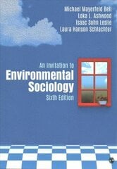 Invitation to Environmental Sociology 6th Revised edition cena un informācija | Sociālo zinātņu grāmatas | 220.lv